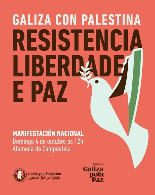 Galiza con Palestina: resistencia, liberdade e paz
Manifestación nacional
Domingo 4 de outubro ás 12h
Alameda de Compostela
Organiza:
Galiza por Palestina
Plataforma Galiza pola Paz