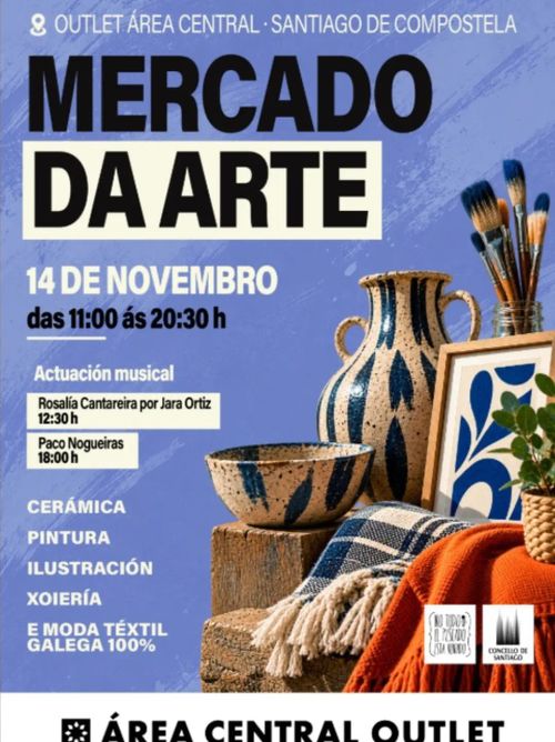 Outlet Área Central - Santiago de Compostela
Mercado da arte
14 de novembro
das 11:00 ás 20:30h
Actuación musical:
Rosalía Cantareira por Jara Ortiz 12:30 h
Paco Nogueiras 18:00 h
Cerámica
Pintura
Ilustración
Xoiería
E moda téxtil galega 100%
Organiza:
No Todo el Pescado Está Vendido
Concello de Santiago